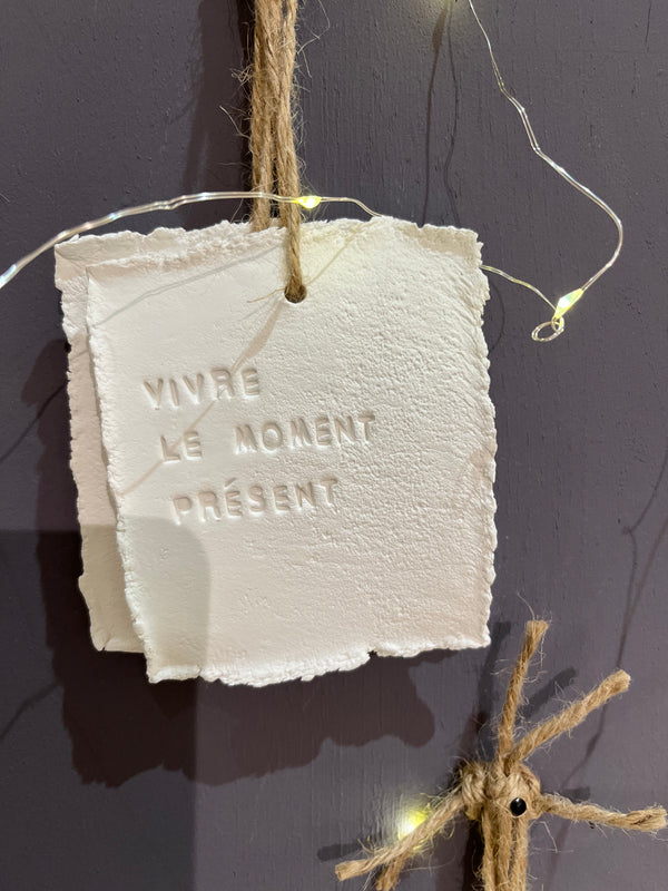 Plaque à message "Vivre le moment présent"